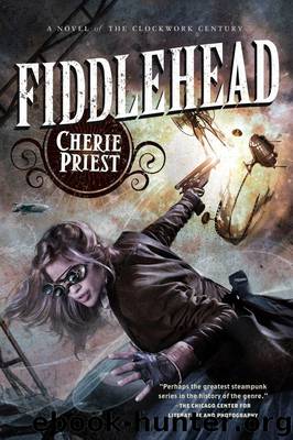 Fiddlehead (The Clockwork Century) by Cherie Priest