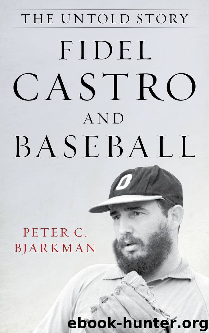 Fidel Castro and Baseball by Peter C. Bjarkman