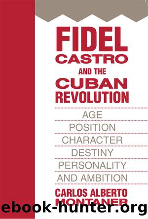 Fidel Castro and the Cuban Revolution by Carlos Alberto Montaner