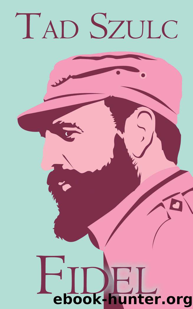 Fidel: A Critical Portrait by Tad Szulc