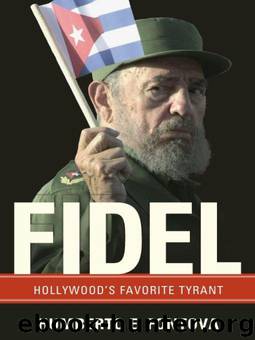 Fidel: Hollywood's Favorite Tyrant by Humberto Fontova