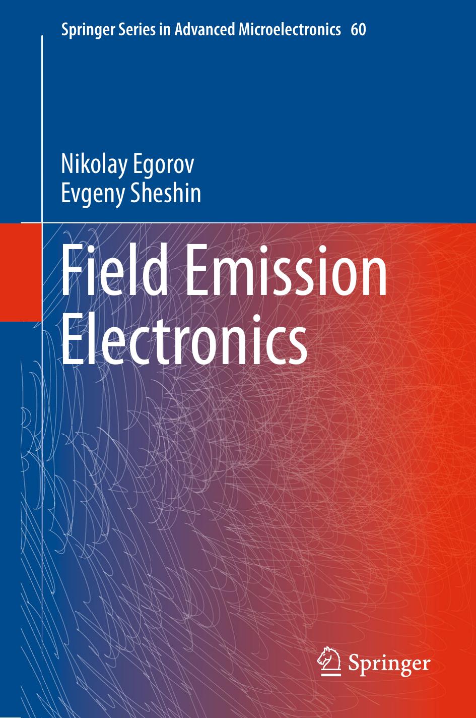 Field Emission Electronics by Nikolay Egorov Evgeny Sheshin (auth.)