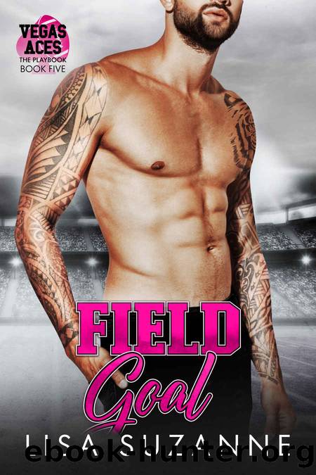Field Goal (Vegas Aces: The Playbook Book 5) by Lisa Suzanne