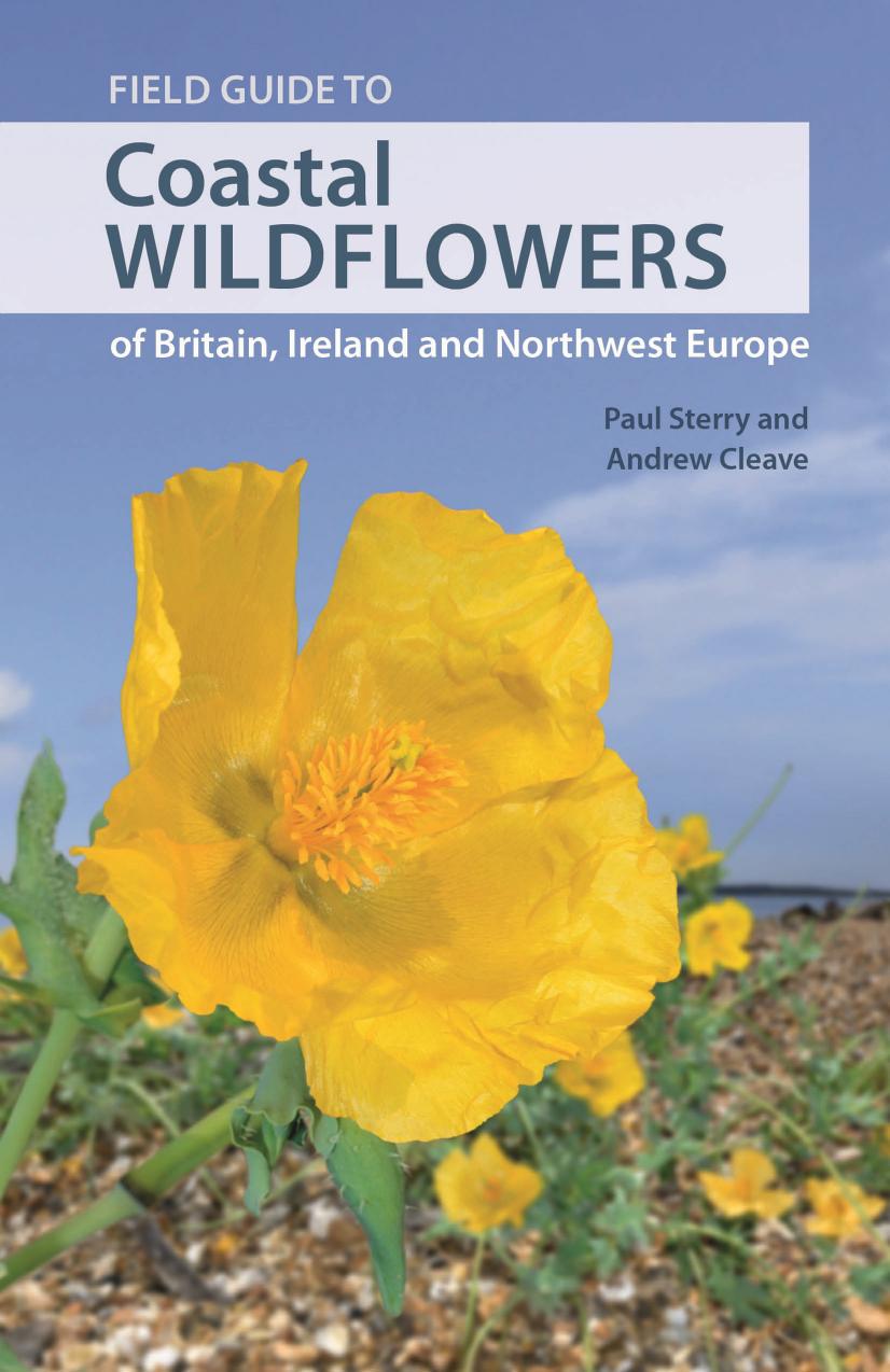Field Guide to Coastal Wildflowers of Britain, Ireland and Northwest Europe (Wild Nature Press) by Paul Sterry Andrew Cleave
