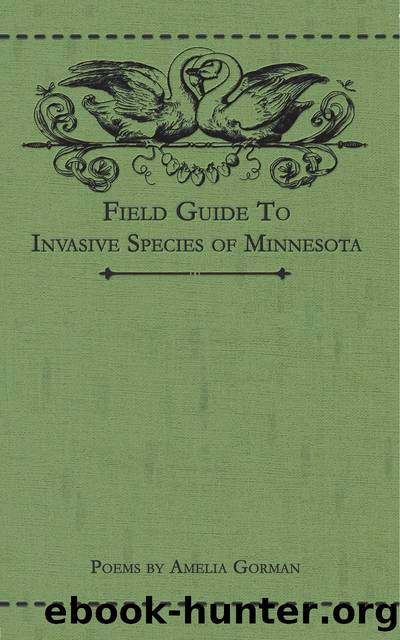 Field Guide to Invasive Species of Minnesota by Amelia Gorman