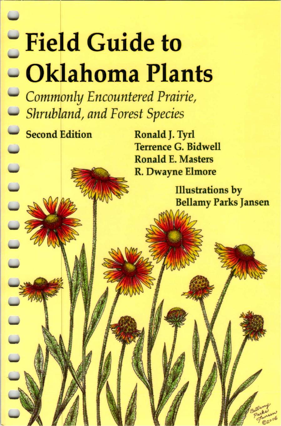 Field Guide to Oklahoma Plants: Commonly Encountered Prairie, Shrubland, and Forest Species by Ronald J. Tyrl Terrence G. Bidwell Ronald E. Masters R. Dwayne Elmore