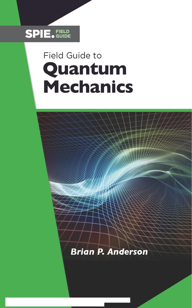 Field Guide to Quantum Mechanics by Brian P. Anderson