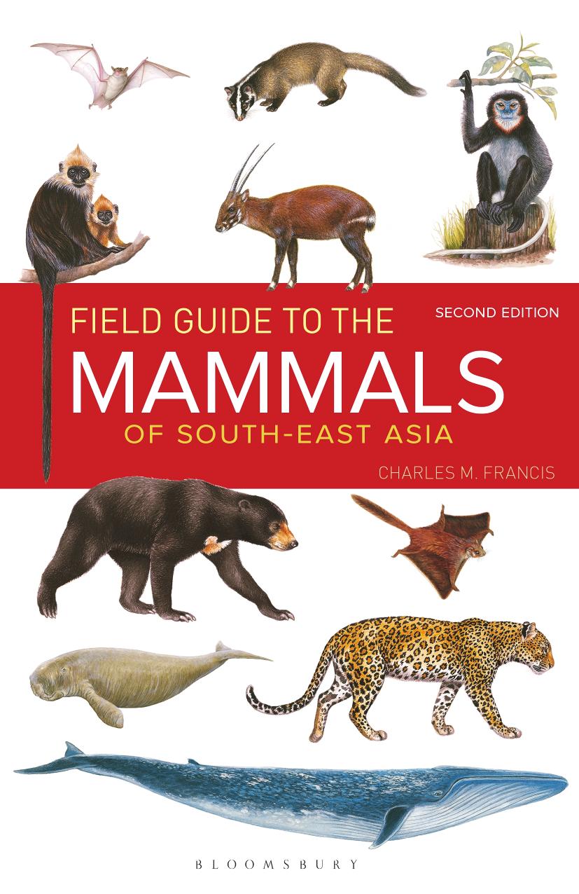 Field Guide to the Mammals of South-East Asia by Charles Francis
