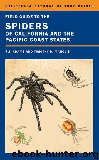 Field Guide to the Spiders of California and the Pacific Coast States by Adams Richard J.; Manolis Timothy D. ;