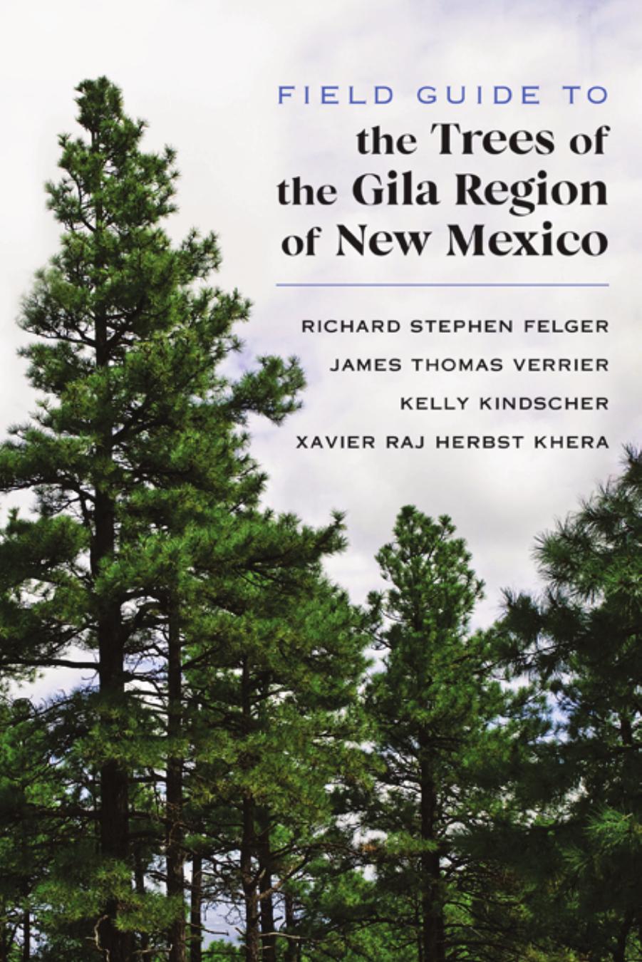 Field Guide to the Trees of the Gila Region of New Mexico by Richard Stephen Felger