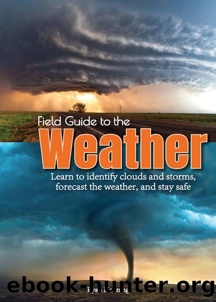 Field Guide to the Weather : Learn to Identify Clouds and Storms, Forecast the Weather, and Stay Safe (9781591938255) by Henning Ryan