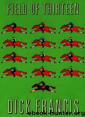 Field Of 13 by Dick Francis