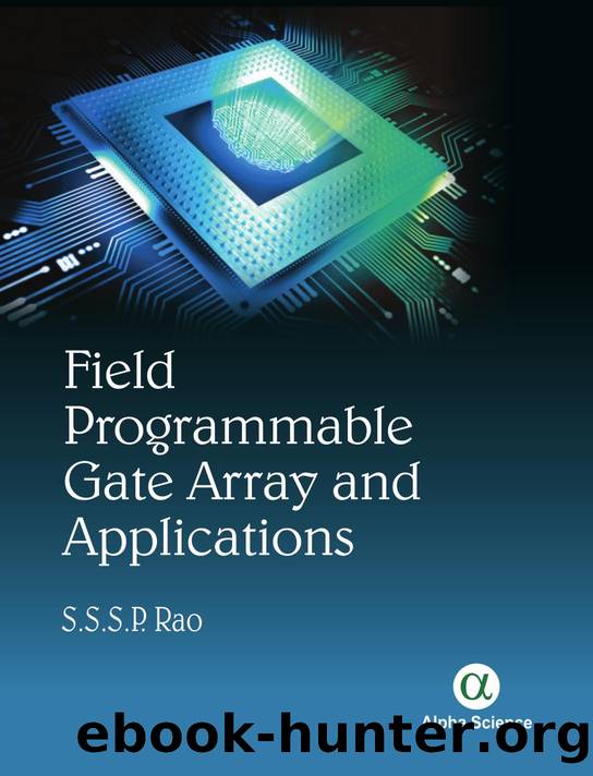 Field Programmable Gate Array and Applications by S.S.S.P. Rao