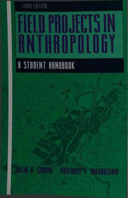 Field Projects in Anthropology: A Student Handbook by Julia G. Crane (Author) Michael V. Angrosino (Author)