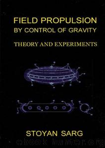 Field Propulsion by Control of Gravity by Stoyan Sarg