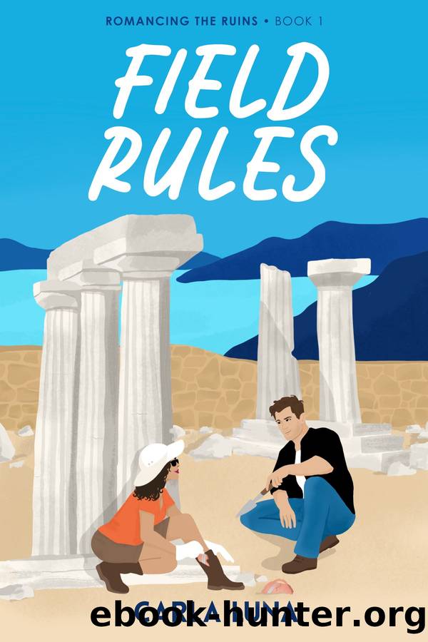 Field Rules: Romancing the Ruins #1 by Carla Luna