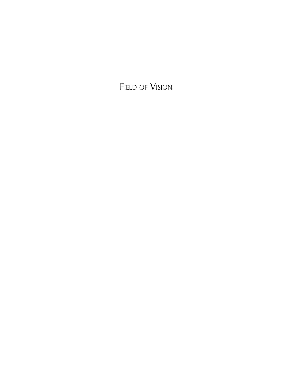 Field of Vision: A Manual and Atlas of Perimetry by Jason J. S. Barton MD PhD FRCP(C) Michael Benatar MBChB DPhil (auth.)