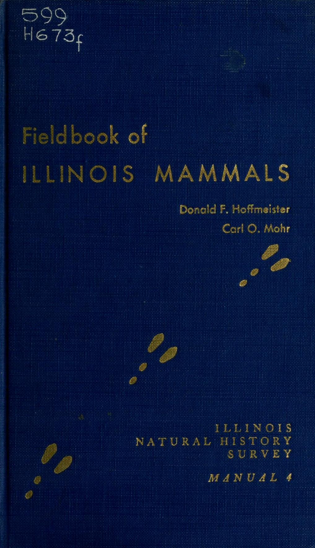 Fieldbook of Illinois Mammals by Hoffmeister Donald F; Mohr Carl O