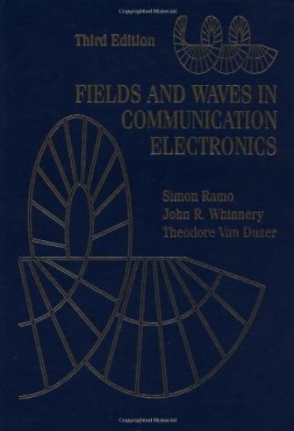 Fields and Waves in Communication Electronics by Simon Ramo John R. Whinnery Theodore Van Duzer