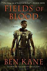 Fields of Blood by Ben Kane