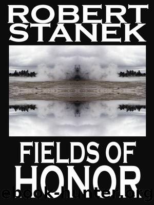 Fields of Honor by Robert Stanek