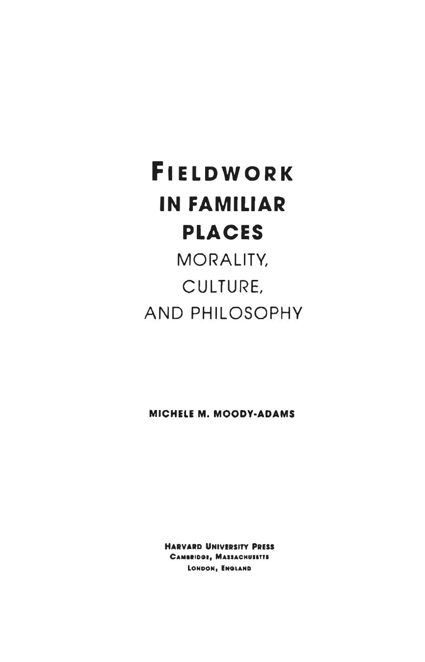 Fieldwork in Familiar Places: Morality, Culture, and Philosophy by Michele M. Moody-Adams