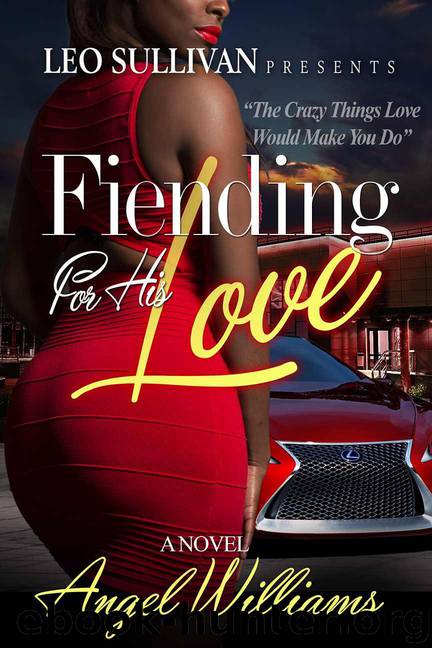 Fiending for His Love by Angel Williams