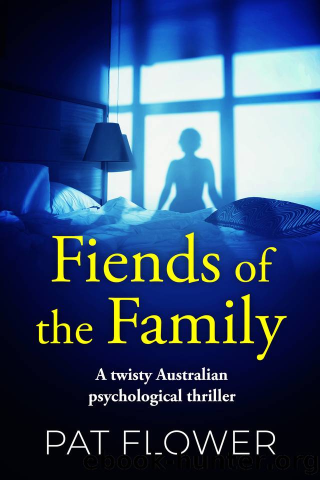 Fiends of the Family: A twisty Australian psychological thriller (Pat Flower Australian Thrillers) by Flower Pat