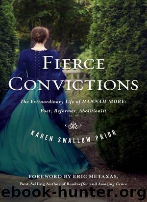 Fierce Convictions: The Extraordinary Life of Hannah More--Poet, Reformer, Abolitionist by Karen Swallow Prior