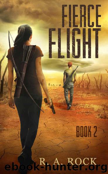 Fierce Flight: A Post Apocalyptic Survival Adventure (Drastic Times Book 2) by R. A. Rock