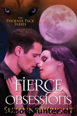 Fierce Obsessions (The Phoenix Pack Series Book 6) by Suzanne Wright