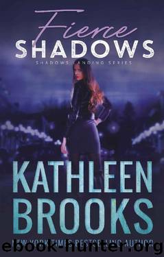 Fierce Shadows: Shadows Landing #4 by Kathleen Brooks