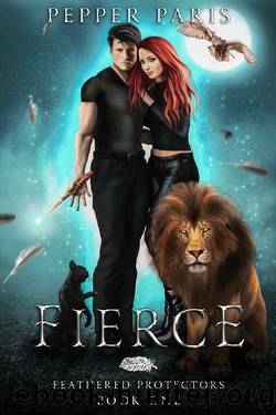 Fierce: Feathered Protectors: # 1 by Pepper Paris