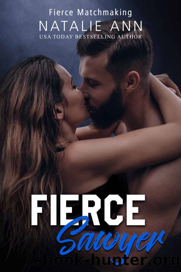 Fierce- Sawyer (Fierce Matchmaking Book 10) by Natalie Ann
