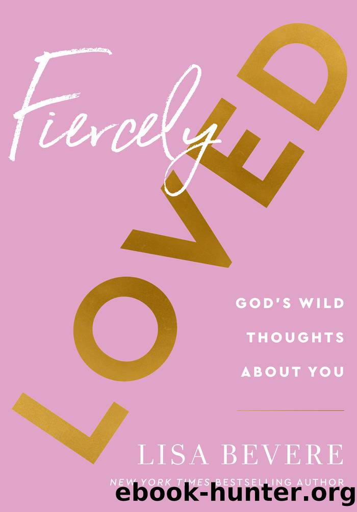 Fiercely Loved by Lisa Bevere