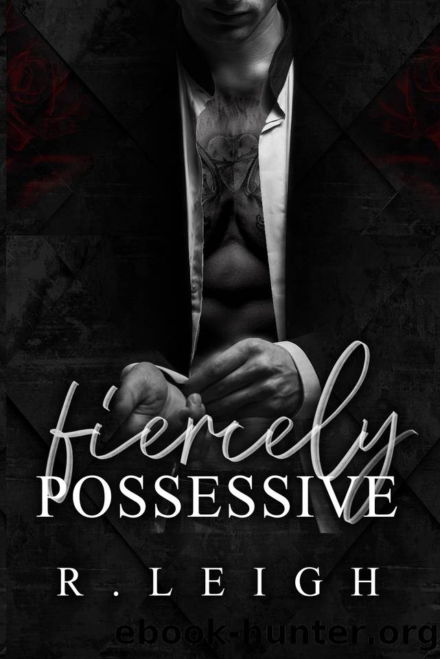 Fiercely Possessive (Fierce Legacies Book 1) by R. Leigh