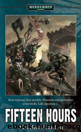 Fifteen Hours (Warhammer 40,000) by Mitchel Scanlon