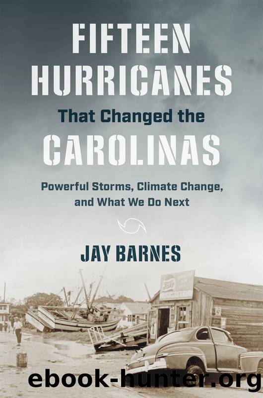 Fifteen Hurricanes That Changed the Carolinas by Jay Barnes