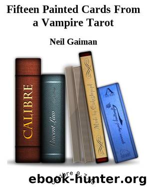 Fifteen Painted Cards From a Vampire Tarot by Neil Gaiman