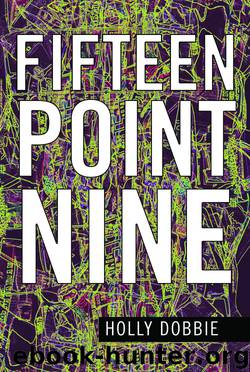 Fifteen Point Nine by Holly Dobbie