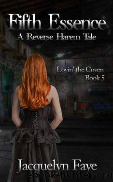 Fifth Essence_A Reverse Harem Tale by Jacquelyn Faye