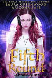 Fifth Round by Arizona Tape & Laura Greenwood