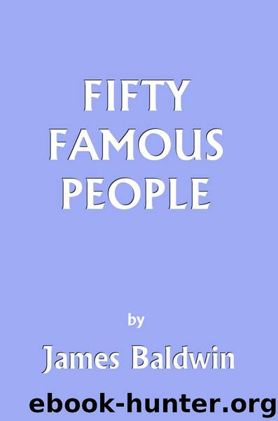 Fifty Famous People (Yesterday's Classics) by Baldwin James