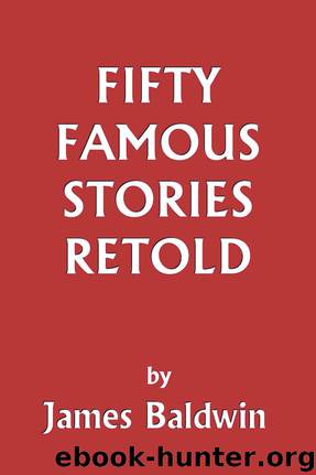 Fifty Famous Stories Retold by James Baldwin