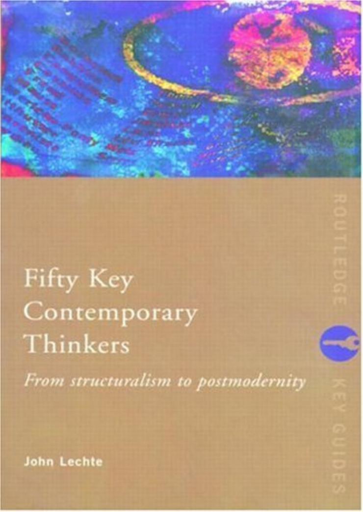 Fifty Key Contemporary Thinkers : From Structuralism to Postmod by Administrator