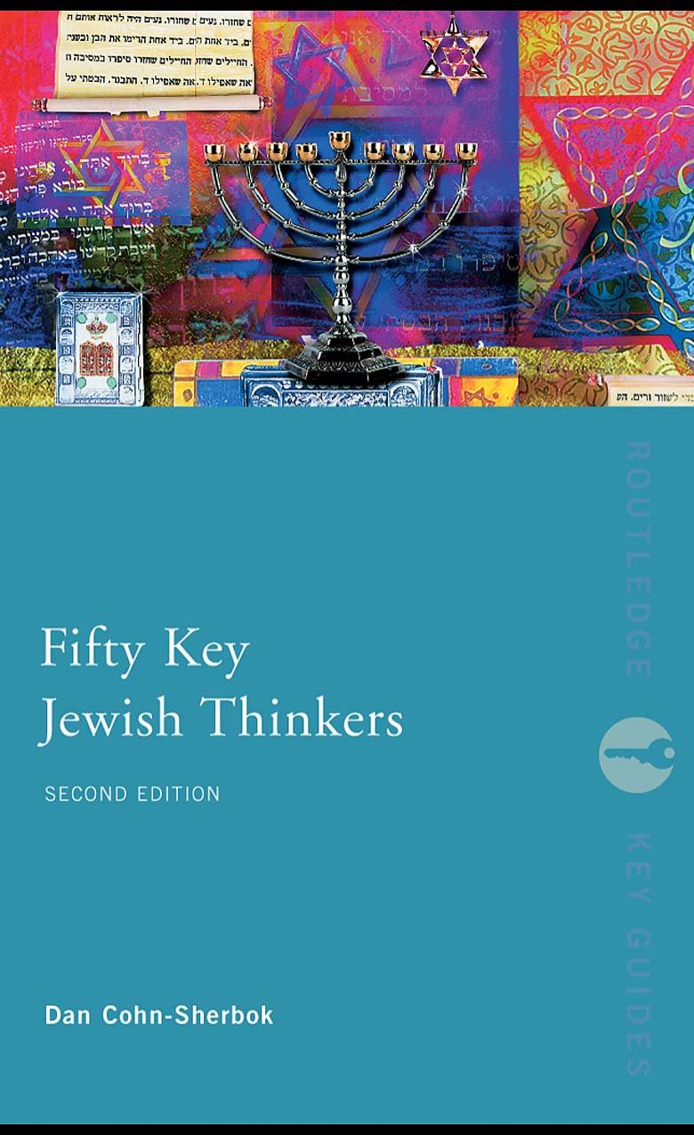 Fifty Key Jewish Thinkers, Second Edition by Dan Cohn-Sherbok