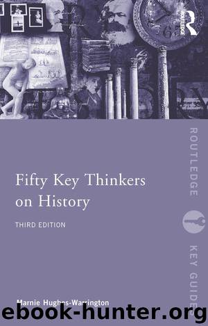 Fifty Key Thinkers on History (Routledge Key Guides) by Hughes-Warrington Marnie
