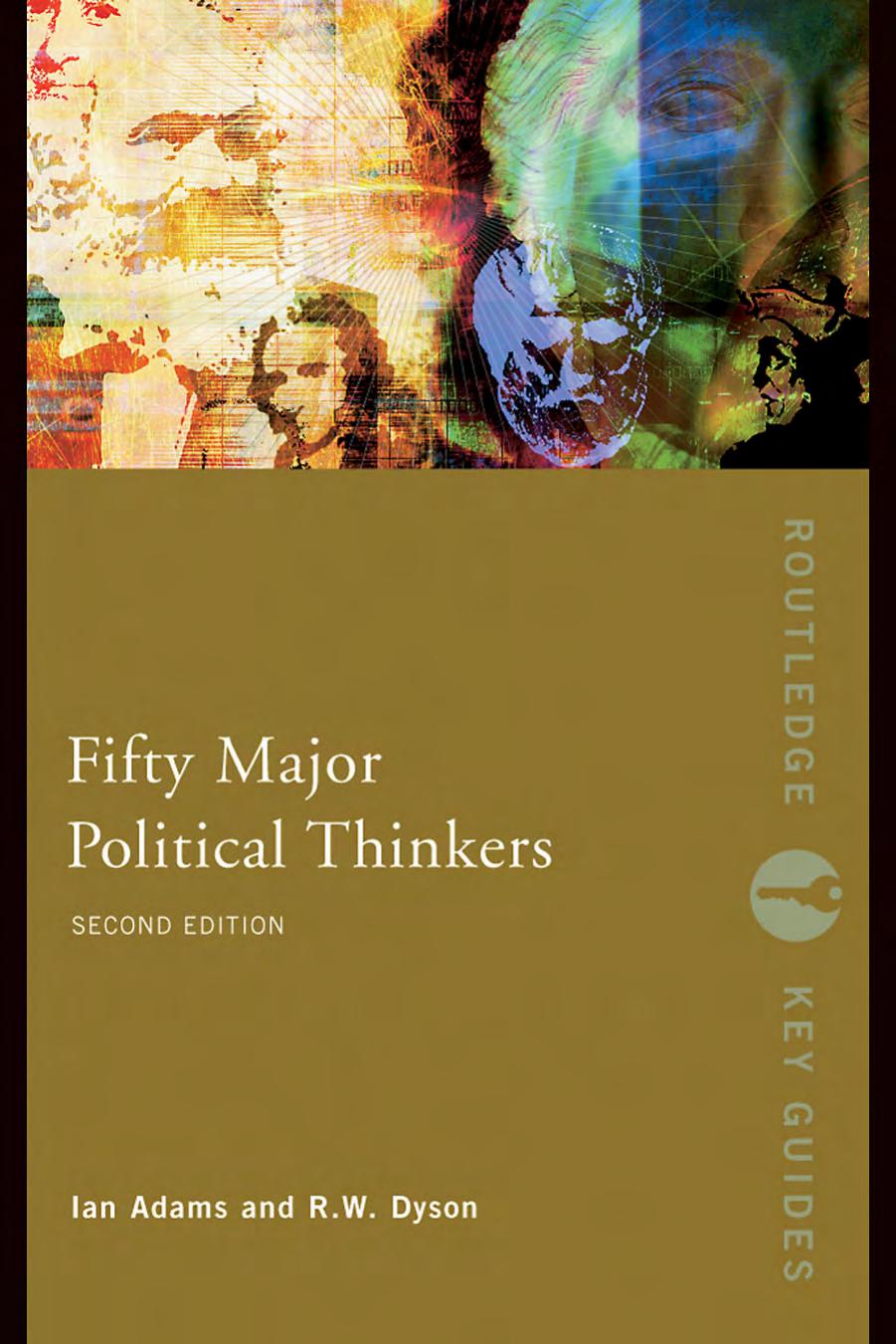 Fifty Major Political Thinkers, Second Edition by Ian Adams and R. W. Dyson