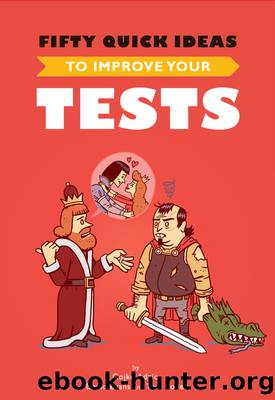 Fifty Quick Ideas to Improve Your Tests by Gojko Adzic David Evans and Tom Roden