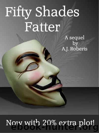 Fifty Shades Fatter - A Sequel (Fifty Shades of Neigh Book 2) by Anna Roberts